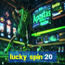 lucky spin 20