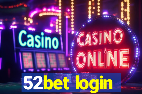 52bet login