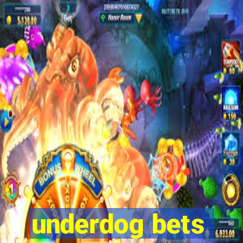 underdog bets