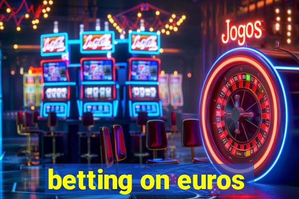 betting on euros