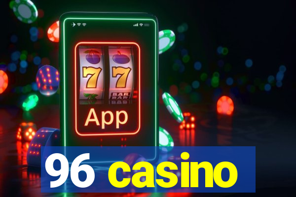 96 casino