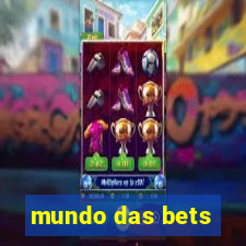 mundo das bets