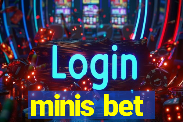 minis bet