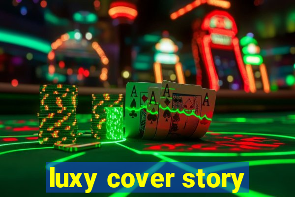 luxy cover story