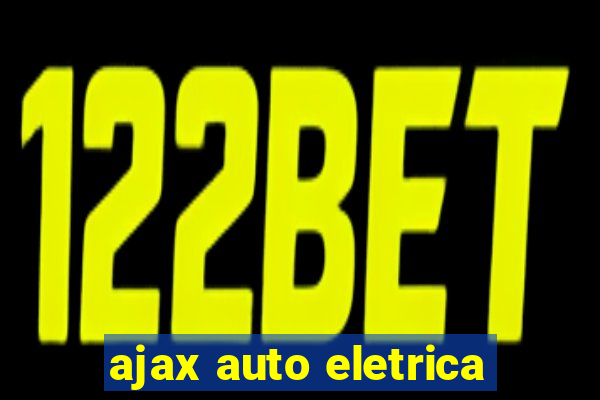 ajax auto eletrica