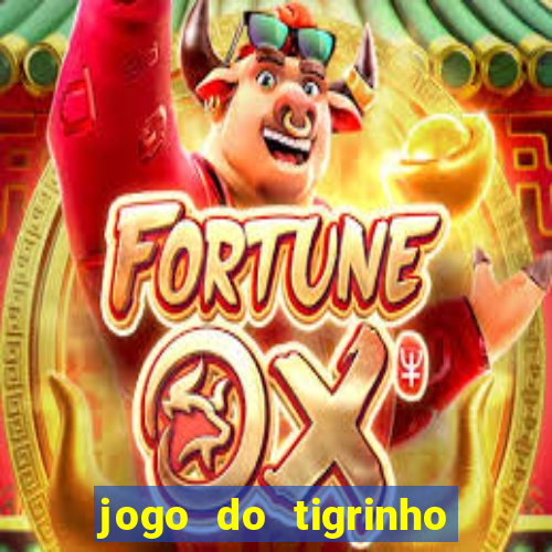 jogo do tigrinho com rodadas grátis