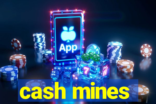 cash mines