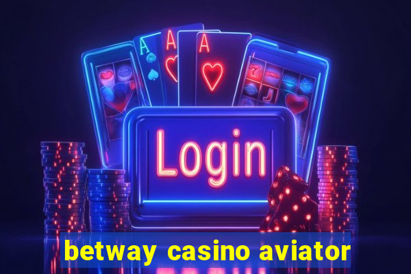 betway casino aviator