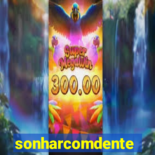 sonharcomdente