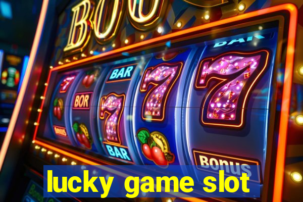 lucky game slot