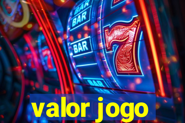 valor jogo