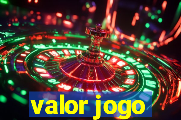 valor jogo