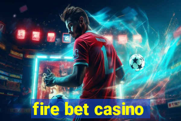 fire bet casino