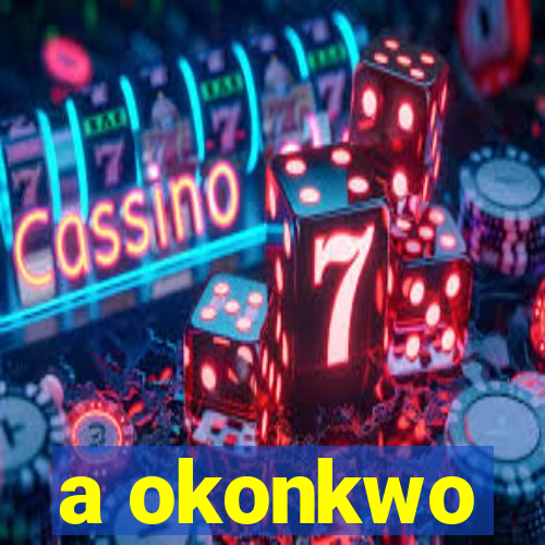 a okonkwo