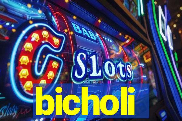 bicholi