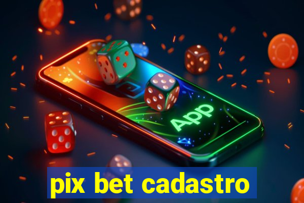 pix bet cadastro