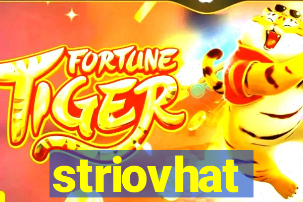 striovhat