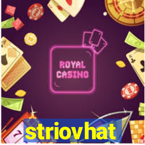 striovhat