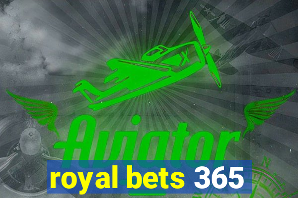 royal bets 365