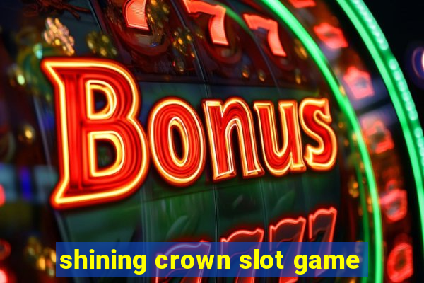 shining crown slot game