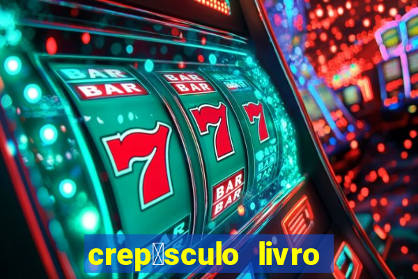 crep煤sculo livro 1 pdf