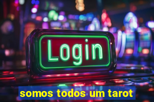 somos todos um tarot