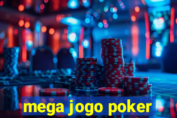 mega jogo poker