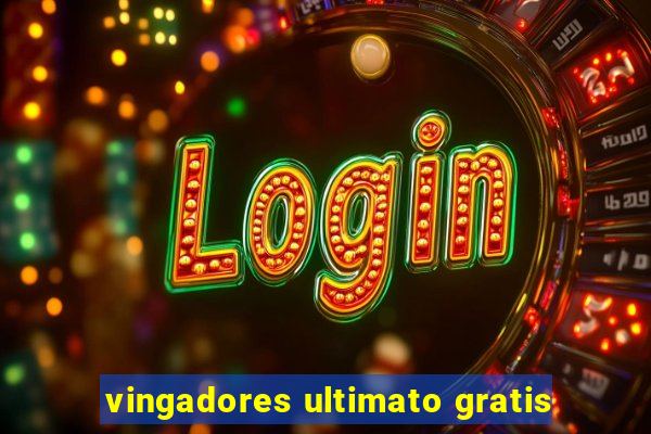 vingadores ultimato gratis