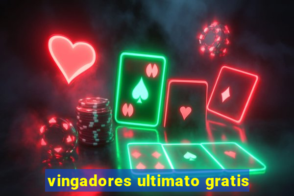 vingadores ultimato gratis