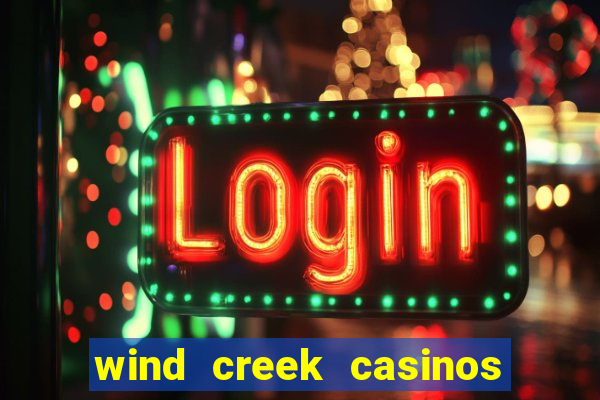 wind creek casinos in alabama