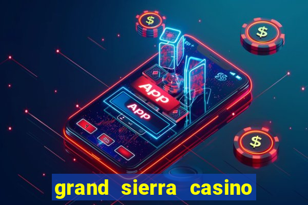 grand sierra casino reno nv