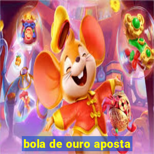 bola de ouro aposta