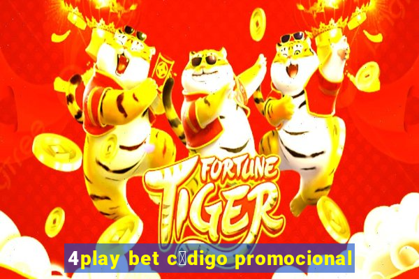 4play bet c贸digo promocional