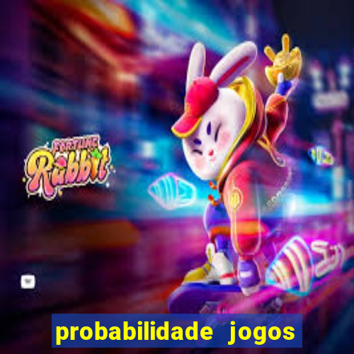 probabilidade jogos de hj