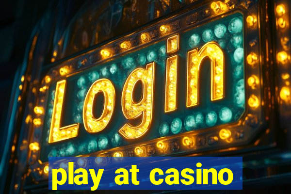 play at casino