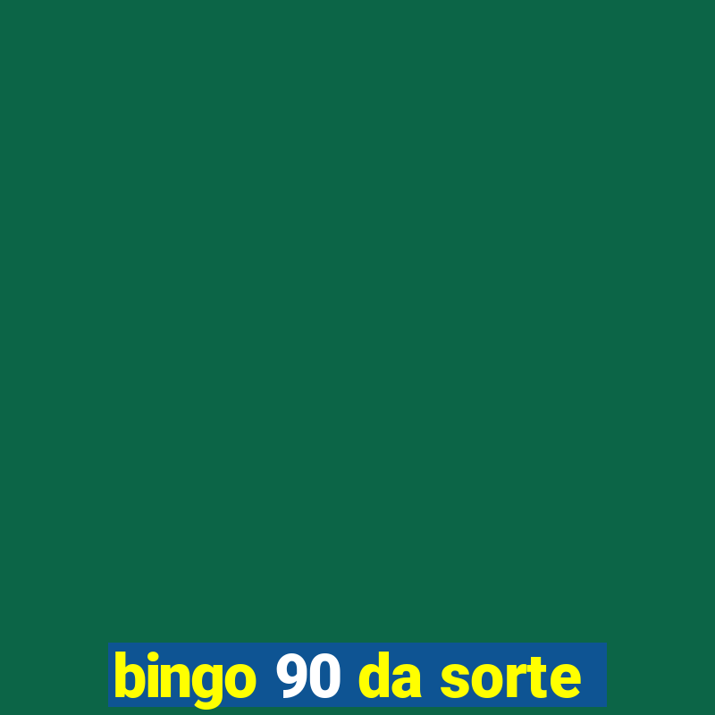 bingo 90 da sorte