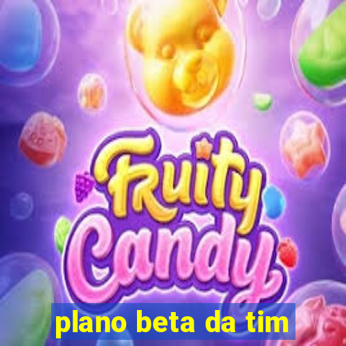 plano beta da tim