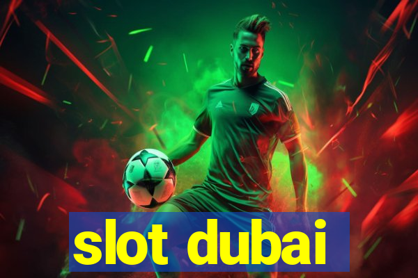 slot dubai