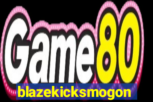 blazekicksmogon