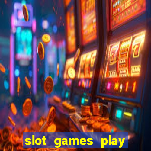 slot games play for free