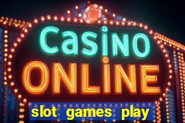 slot games play for free