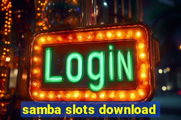 samba slots download