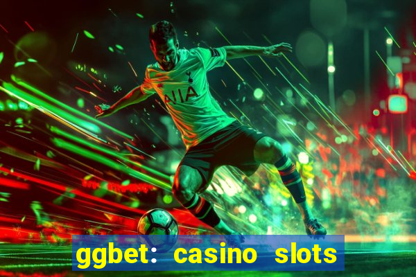 ggbet: casino slots & betting