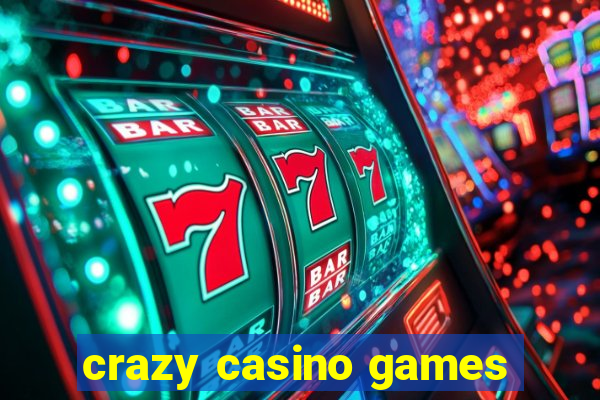 crazy casino games