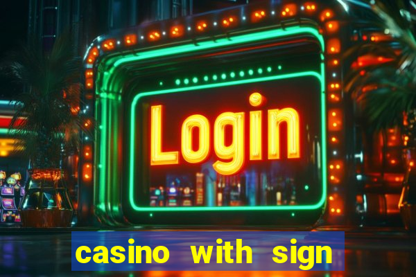 casino with sign up bonus