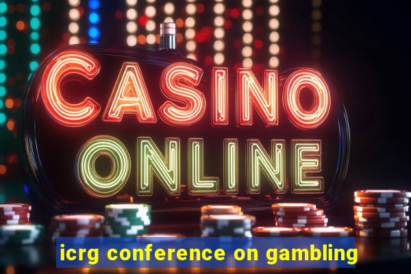 icrg conference on gambling