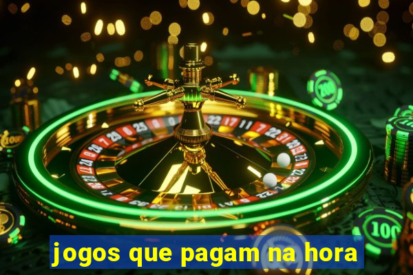 jogos que pagam na hora