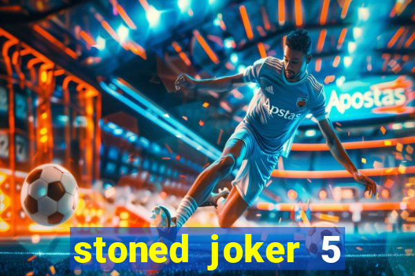 stoned joker 5 slot free