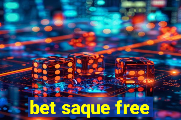 bet saque free