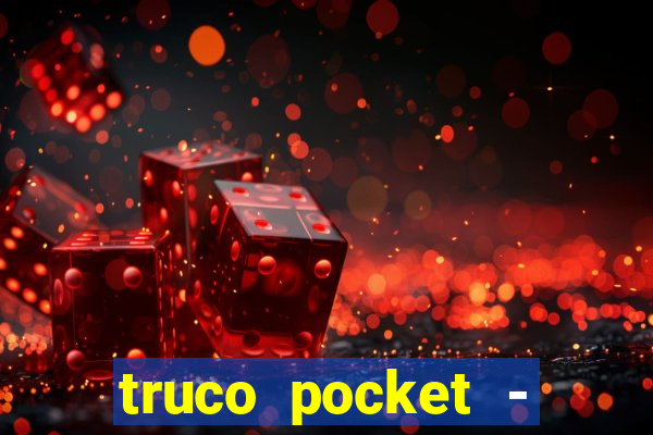 truco pocket - truco online